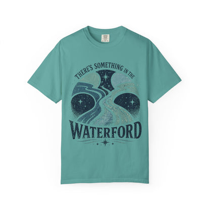 There's Something in the Waterford T-Shirt