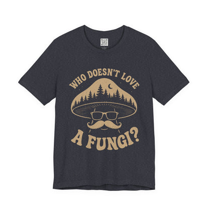 Who Doesn’t Love A Fungi? Mushroom Graphic Tee