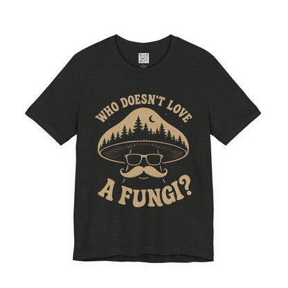 Who Doesn’t Love A Fungi? Mushroom Graphic Tee