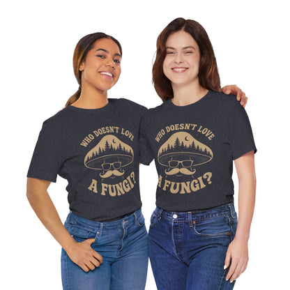Who Doesn’t Love A Fungi? Mushroom Graphic Tee