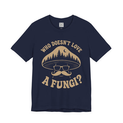 Who Doesn’t Love A Fungi? Mushroom Graphic Tee