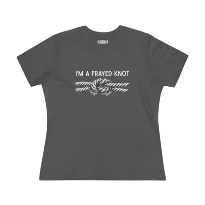 I'm a Frayed Knot Tee - Women's Graphic T-Shirt