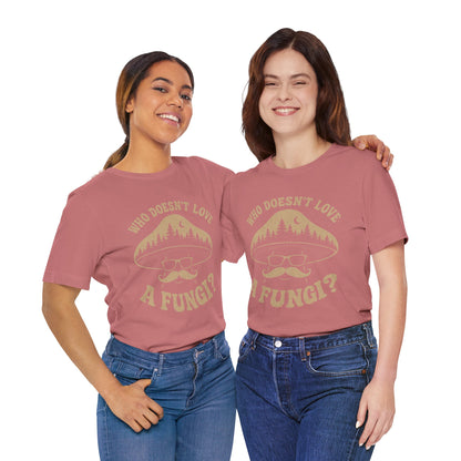 Who Doesn’t Love A Fungi? Mushroom Graphic Tee