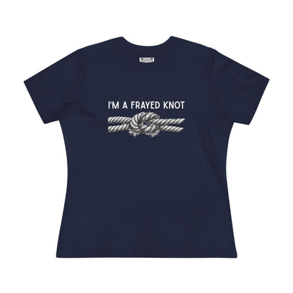 I'm a Frayed Knot Tee - Women's Graphic T-Shirt