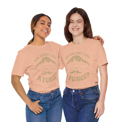 Who Doesn’t Love A Fungi? Mushroom Graphic Tee