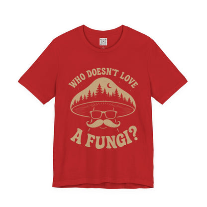 Who Doesn’t Love A Fungi? Mushroom Graphic Tee