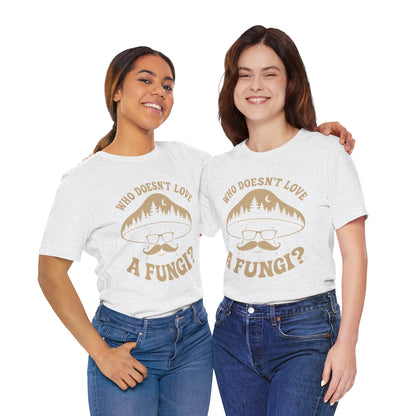 Who Doesn’t Love A Fungi? Mushroom Graphic Tee