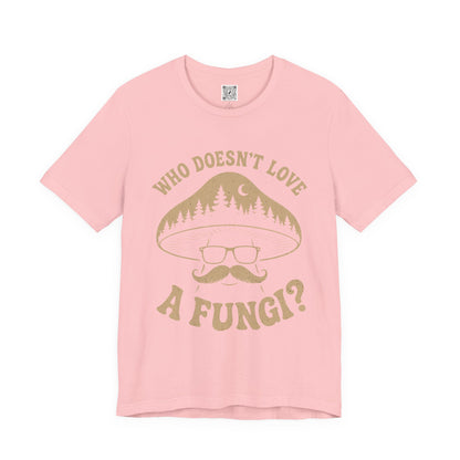 Who Doesn’t Love A Fungi? Mushroom Graphic Tee
