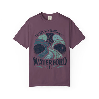 There's Something in the Waterford T-Shirt
