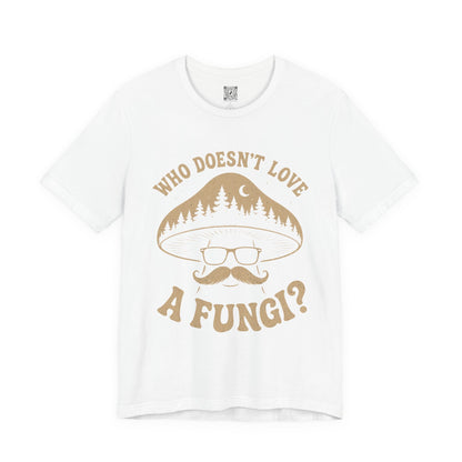 Who Doesn’t Love A Fungi? Mushroom Graphic Tee