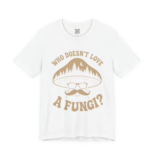 Who Doesn’t Love A Fungi? Mushroom Graphic Tee