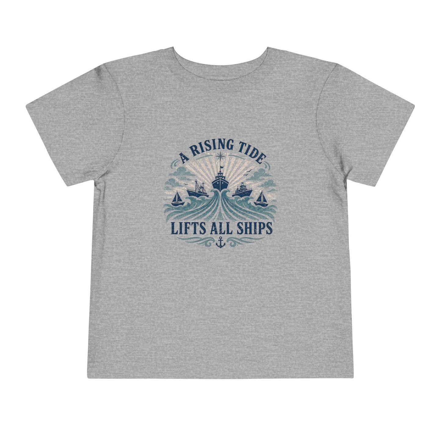 Toddler Graphic Tee — "A Rising Tide Lifts All Ships"