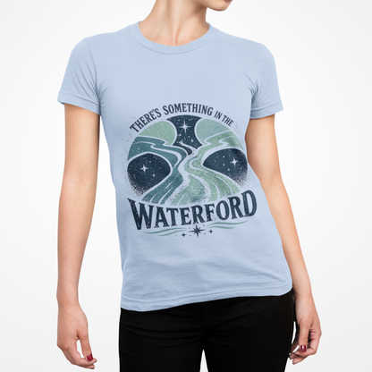 "There's Something in the Waterford" Graphic T-Shirt
