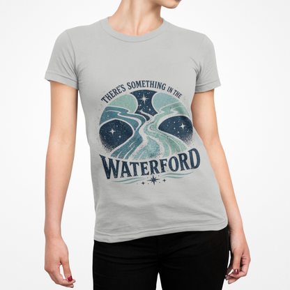 "There's Something in the Waterford" Graphic T-Shirt