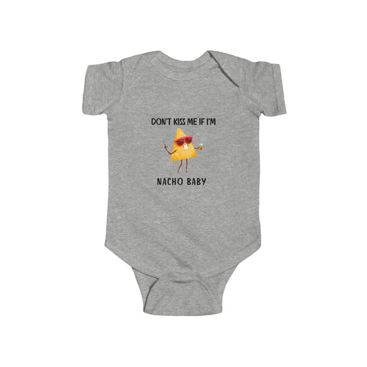 "Don't Kiss Me I'm Nacho Baby" Graphic Onesie