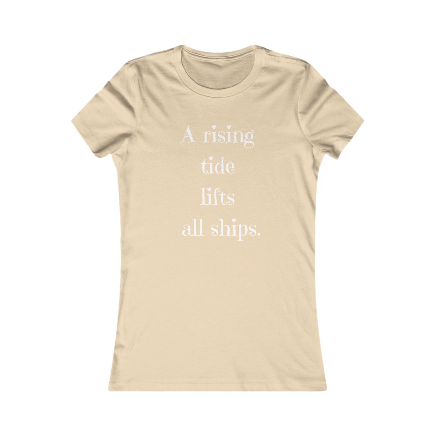 A Rising Tide Lifts All Ships - Women's Inspirational Quote T-Shirt