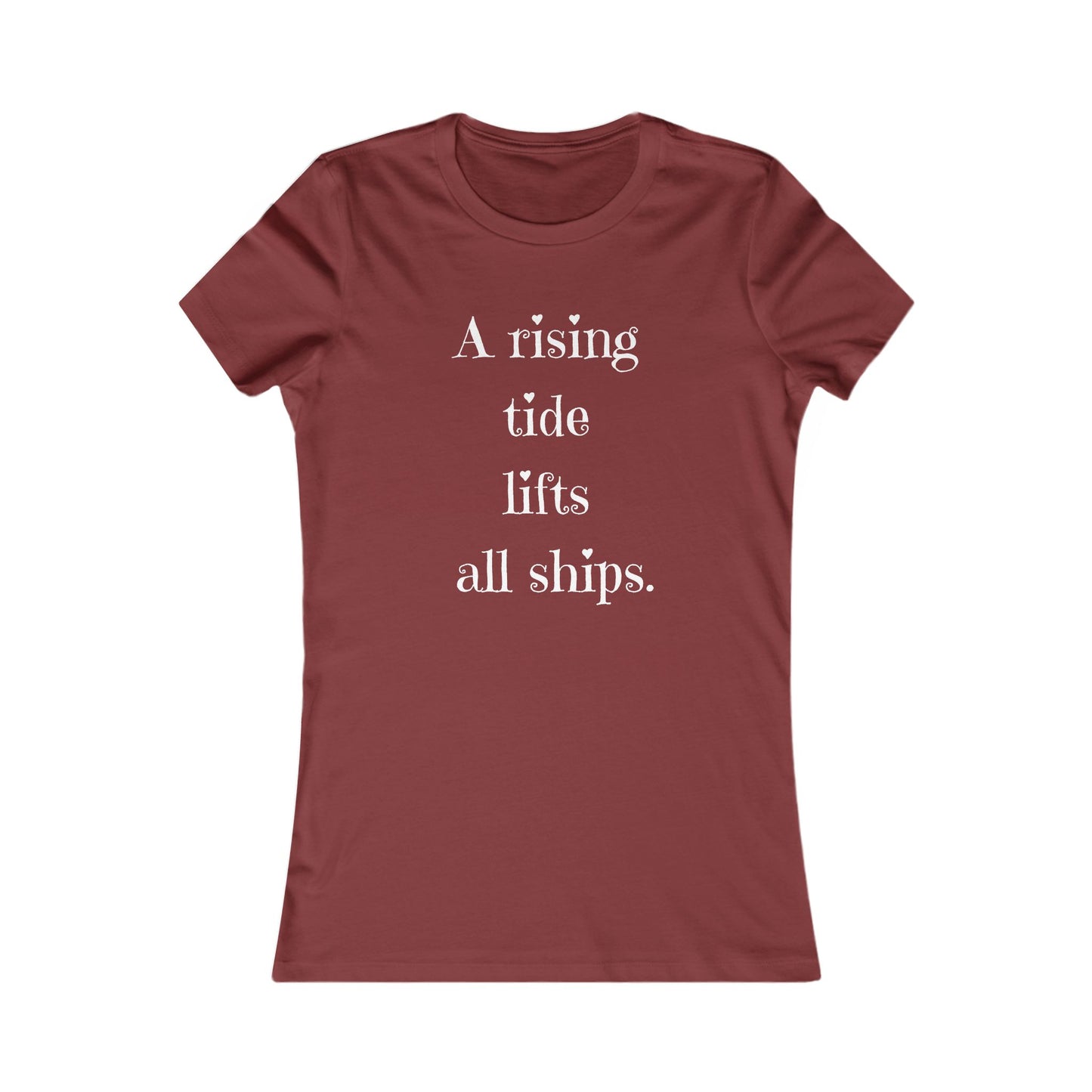 A Rising Tide Lifts All Ships - Women's Inspirational Quote T-Shirt