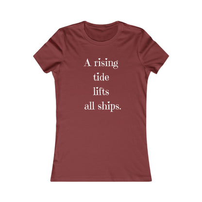 A Rising Tide Lifts All Ships - Women's Inspirational Quote T-Shirt