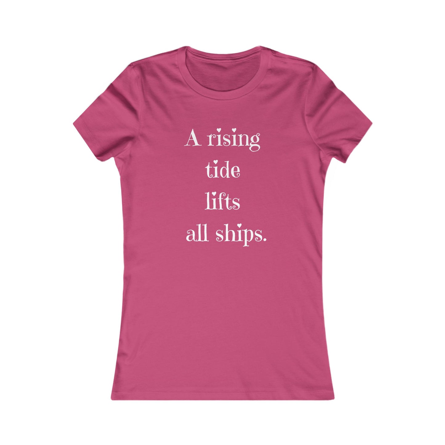 A Rising Tide Lifts All Ships - Women's Inspirational Quote T-Shirt