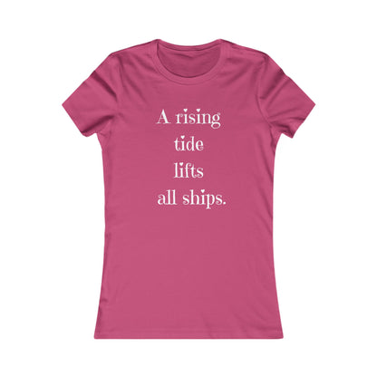 A Rising Tide Lifts All Ships - Women's Inspirational Quote T-Shirt