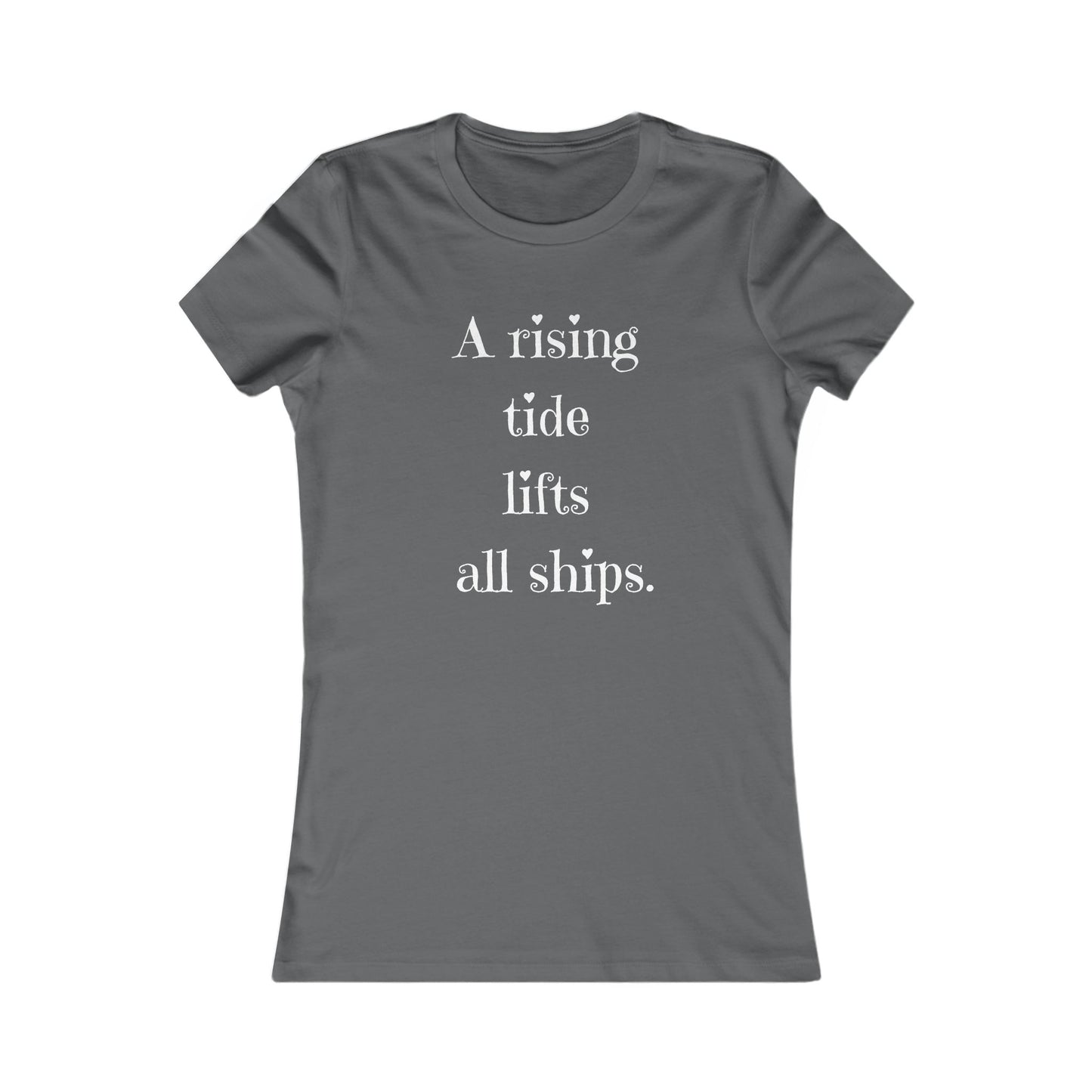 A Rising Tide Lifts All Ships - Women's Inspirational Quote T-Shirt