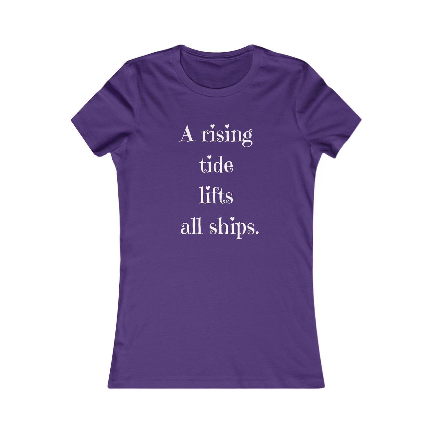 A Rising Tide Lifts All Ships - Women's Inspirational Quote T-Shirt