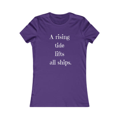A Rising Tide Lifts All Ships - Women's Inspirational Quote T-Shirt