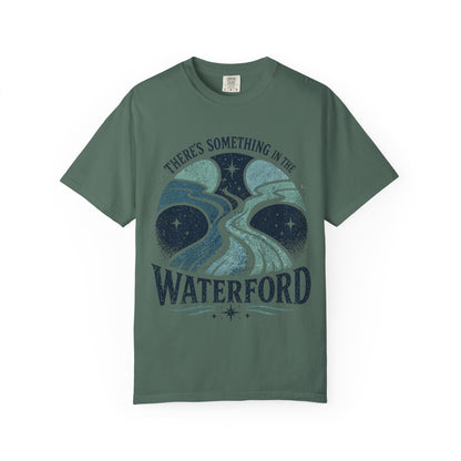 There's Something in the Waterford T-Shirt
