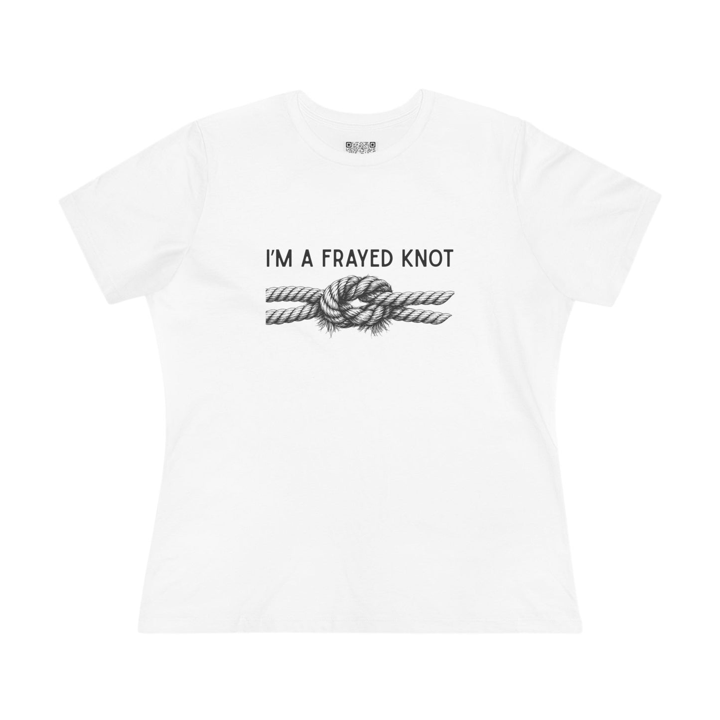 I'm a Frayed Knot Tee - Women's Graphic T-Shirt