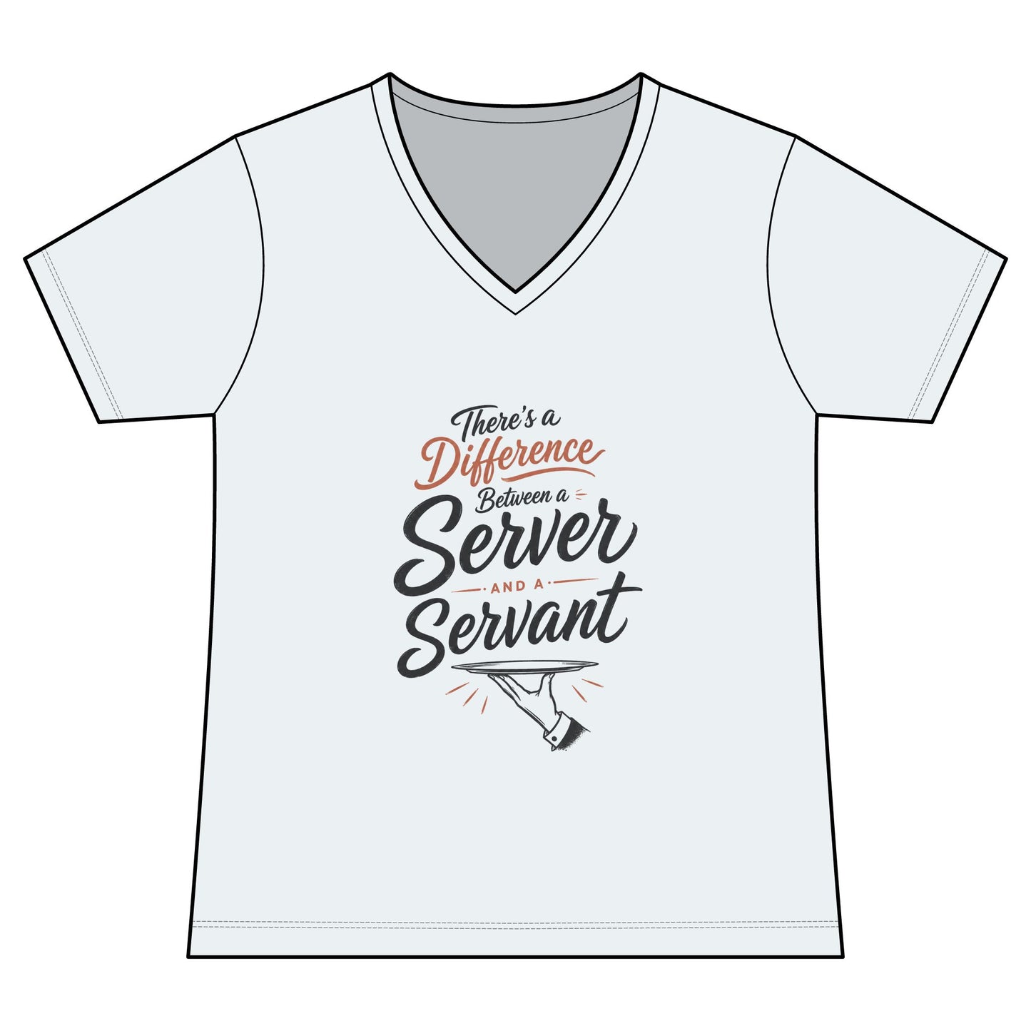 Women's V-Neck Tee — "There's a Difference Between a Server and a Servant" Inspirational Hospitality Shirt